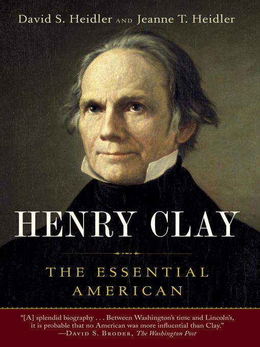 Title details for Henry Clay by David S. Heidler - Available